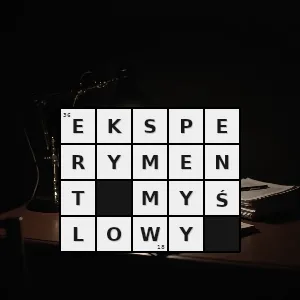 Hasło krzyżówkowe użycie hipotetycznego scenariusza w celu ułatwienia zrozumienia pewnych rzeczy zjawisk - eksperyment myślowy – rozwiązanie, synonimy, podpowiedzi i definicje krzyżówkowe